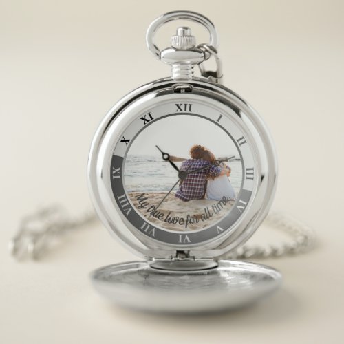 My True Love For All Time Custom Message &amp; Photo Pocket Watch