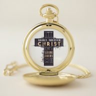 I Can Do All Things Through Jesus Christ Who Stren Pocket Watch