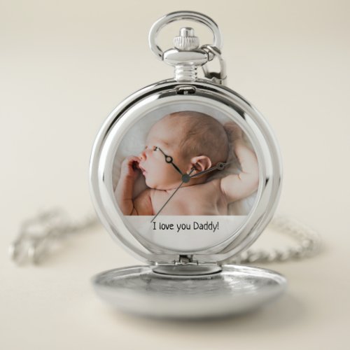 I love you daddy custom baby photo father's day pocket watch