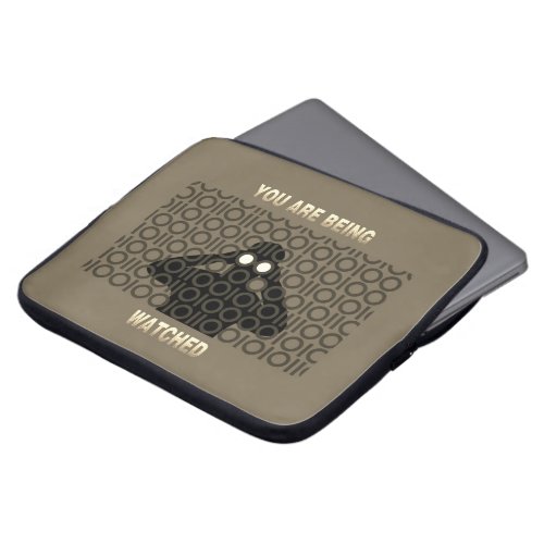 You are being watched laptop sleeve