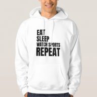 eat sleep watch sports repeat hoodie